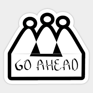 Go Ahead by wild design Sticker